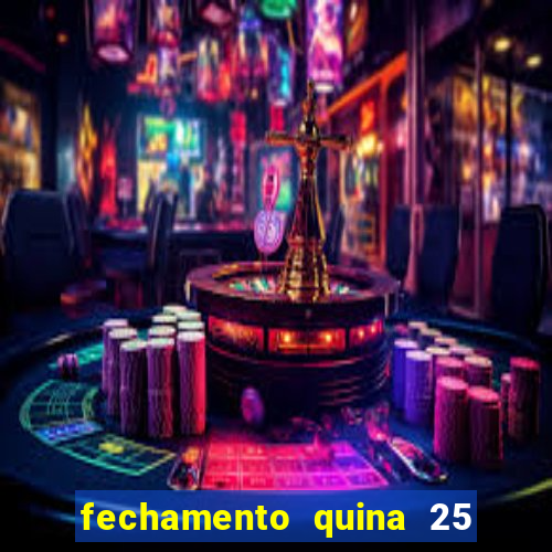 fechamento quina 25 garante quadra com